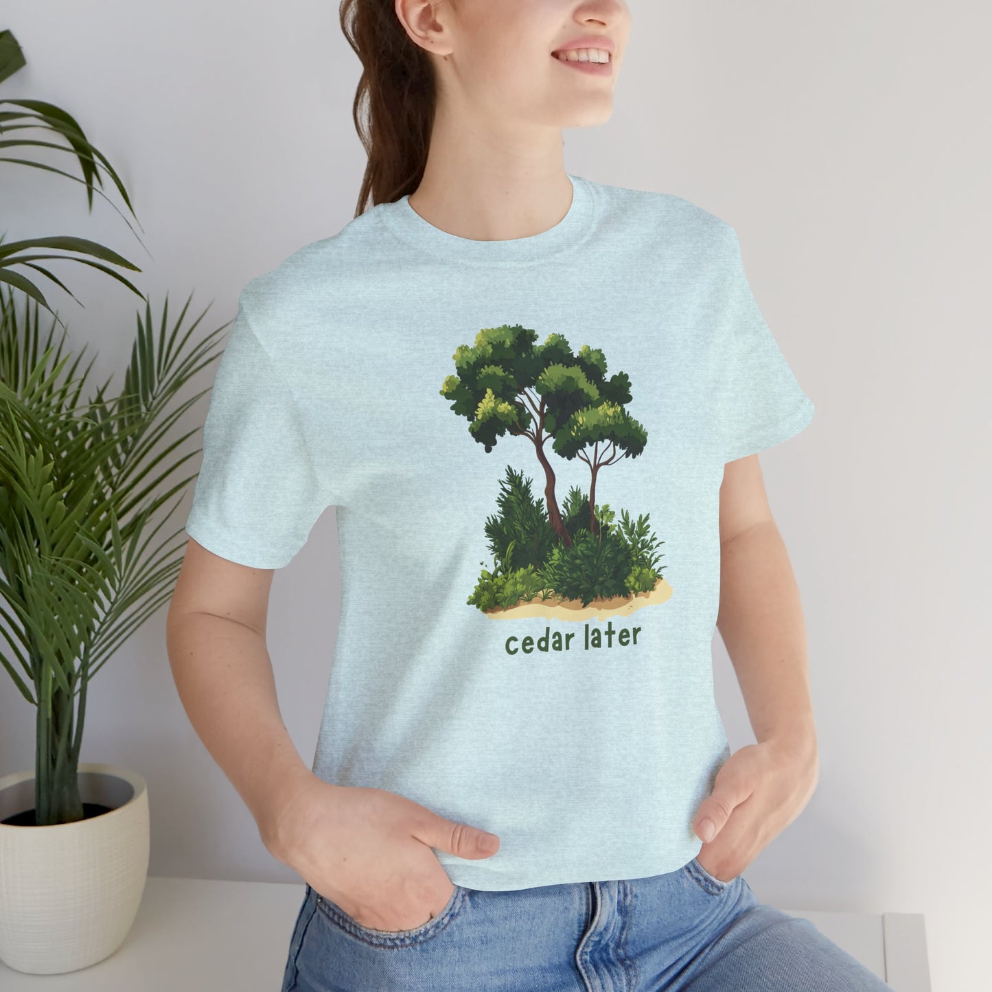Woodsy Garden Tee - Cedar Later! Pun