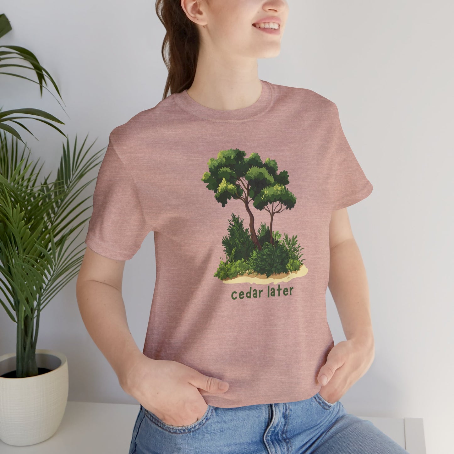 Woodsy Garden Tee - Cedar Later! Pun
