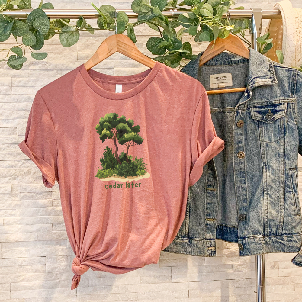 Woodsy Garden Tee - Cedar Later! Pun